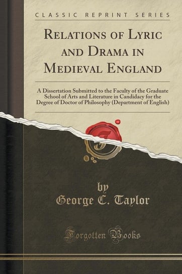 Relations of Lyric and Drama in Medieval England Taylor George C.