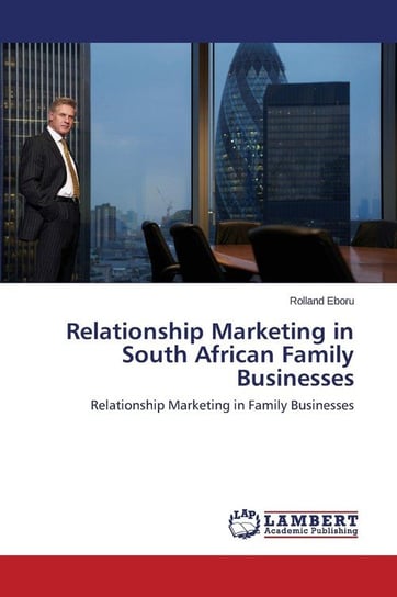 Relationship Marketing in South African Family Businesses Eboru Rolland