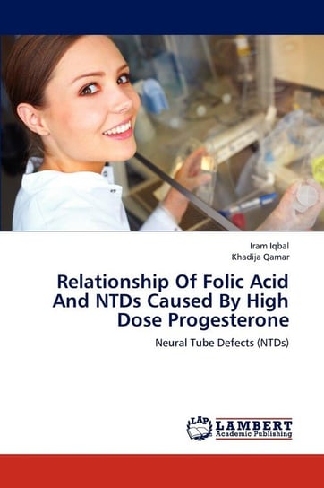 Relationship Of Folic Acid And NTDs Caused By High Dose Progesterone Iqbal Iram