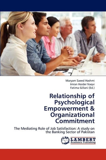 Relationship of Psychological Empowerment & Organizational Commitment Hashmi Maryam Saeed