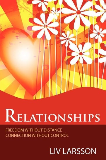 Relationships, freedom without distance, connection without control Larsson LIV