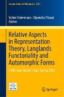 Relative Aspects in Representation Theory, Langlands Functoriality and Automorphic Forms Springer-Verlag Gmbh, Springer International Publishing