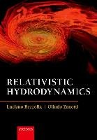 Relativistic Hydrodynamics Rezzolla Luciano, Zanotti Olindo