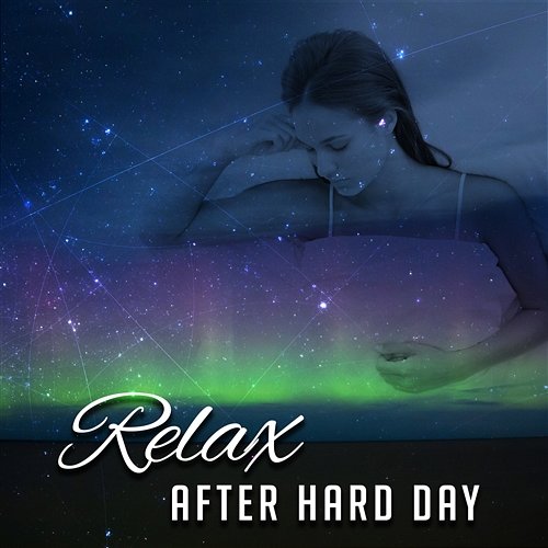 Relax After Hard Day – Ambient Sounds for Relaxation, Healing Nature Sounds for Insomnia, Stress Relief, Stress Management Relaxing Music Oasis