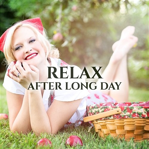 Relax After Long Day: Easy Listening for Deep Relaxation, Cocktail & Garden Party, Beach Café, Chill Lounge Amazing Chill Out Jazz Paradise