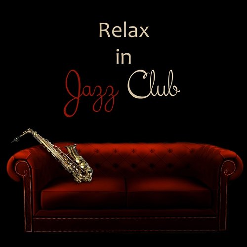 Relax in Jazz Club – Sensual Jazz Music, Smooth Instrumental Background for Restaurant and Café, Time to Chill Out del Mar, Piano and Saxophone Melody Jazz Music Zone