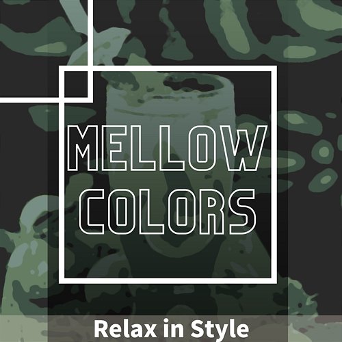 Relax in Style Mellow Colors