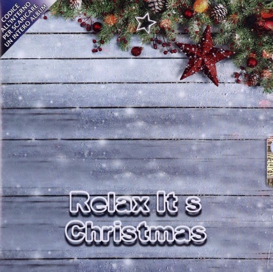 Relax It'S Christmas, 2 Cd, Canzoni Di Natale, Christmas Songs, O Holy Night, Tu Scendi Dalle Stelle, Astro Del Ciel, Adeste Fideles, Silent Night Various Artists