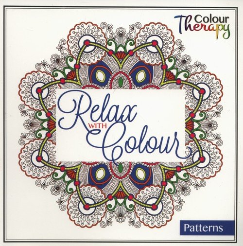 Relax with colour. Patterns. Kolorowanka Opracowanie zbiorowe