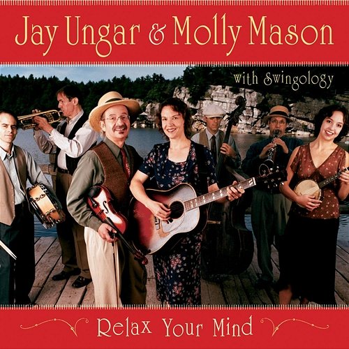 Relax Your Mind Jay Ungar, Molly Mason