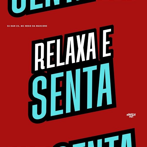 Relaxa e Senta DJ Dan zs & MC Nego da Marcone