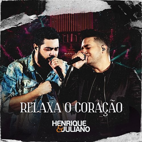 Relaxa O Coração Henrique & Juliano