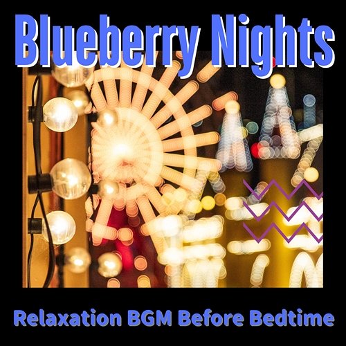 Relaxation Bgm Before Bedtime Blueberry Nights
