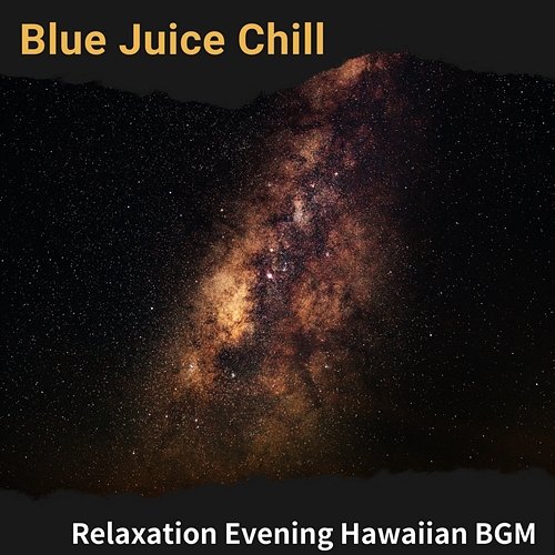 Relaxation Evening Hawaiian Bgm Blue Juice Chill