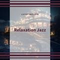 Relaxation Jazz Lucky Mellow