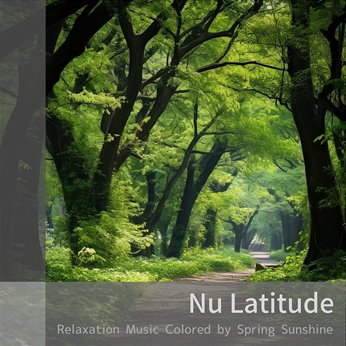 Relaxation Music Colored by Spring Sunshine Nu Latitude