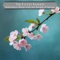 Relaxation Music with the Breath of Spring The Fluffy Knights