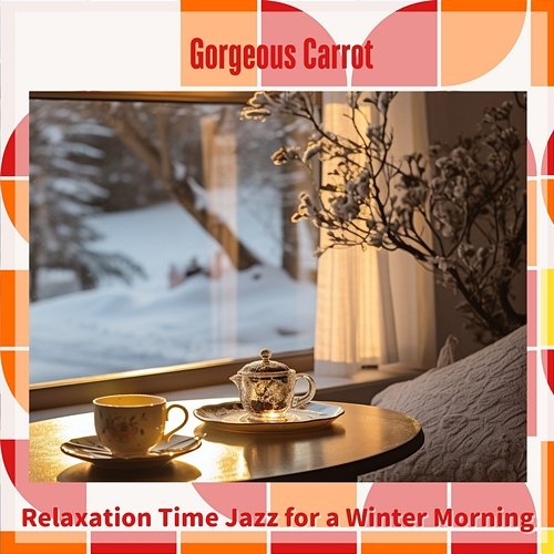 Relaxation Time Jazz for a Winter Morning Gorgeous Carrot