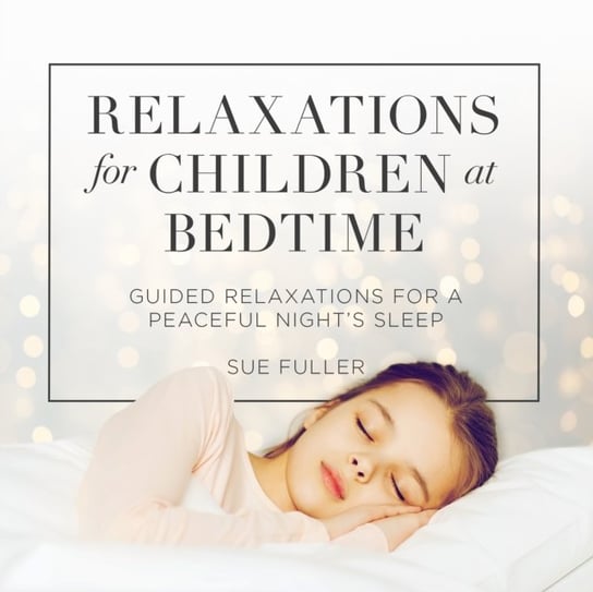 Relaxations for Children at Bedtime Fuller Sue