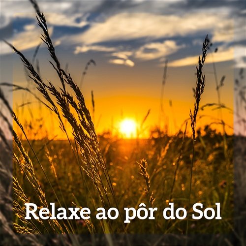 Relaxe ao pôr do Sol – Paz Interior, Espiritualidade, Exercícios Zen Mindfulness, Mantra Budista Om Relaxar Bem Estar Clube