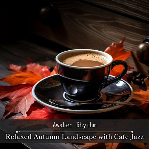 Relaxed Autumn Landscape with Cafe Jazz Awaken Rhythm