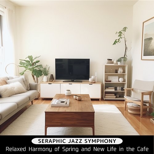 Relaxed Harmony of Spring and New Life in the Cafe Seraphic Jazz Symphony