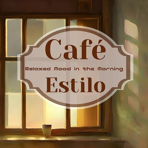 Relaxed Mood in the Morning Café Estilo
