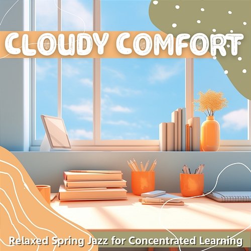 Relaxed Spring Jazz for Concentrated Learning Cloudy Comfort