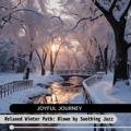 Relaxed Winter Path: Blown by Soothing Jazz Joyful Journey