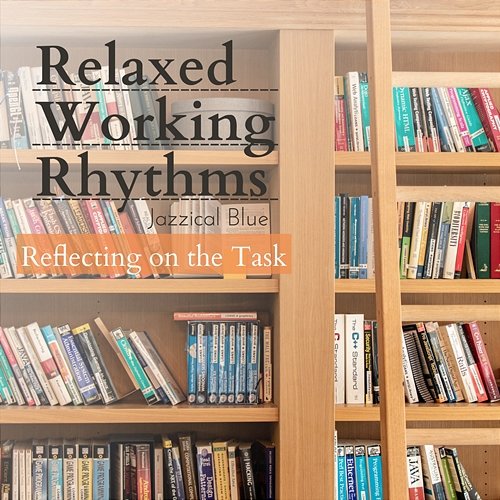 Relaxed Working Rhythms - Reflecting on the Task Jazzical Blue