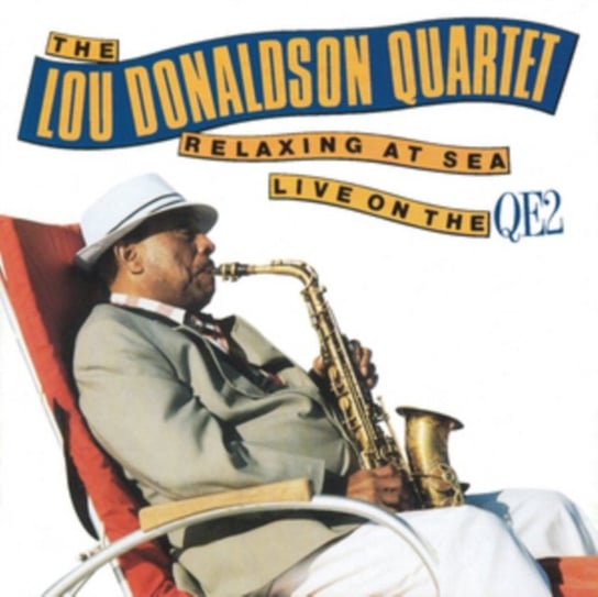 Relaxin' At Sea Live On The QE2 Lou Donaldson Quartet