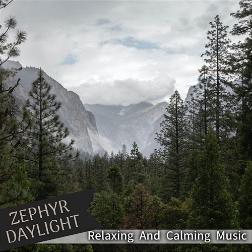 Relaxing and Calming Music Zephyr Daylight