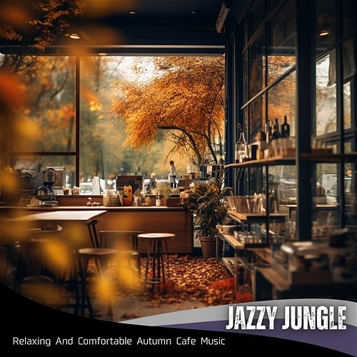 Relaxing and Comfortable Autumn Cafe Music Jazzy Jungle