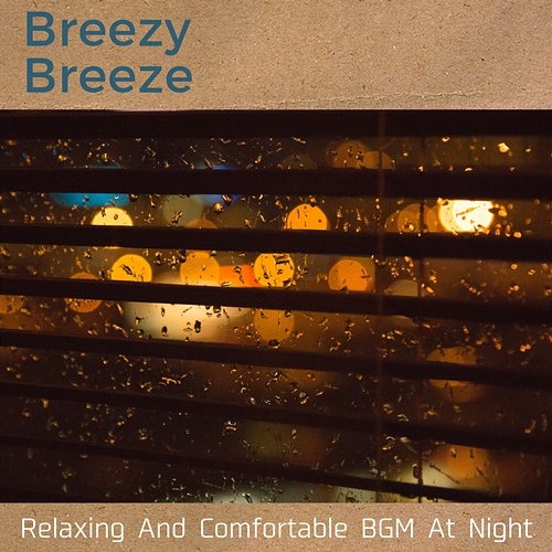 Relaxing and Comfortable Bgm at Night Breezy Breeze