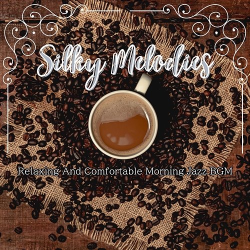 Relaxing and Comfortable Morning Jazz Bgm Silky Melodies