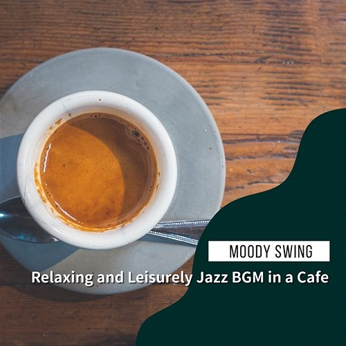 Relaxing and Leisurely Jazz Bgm in a Cafe Moody Swing