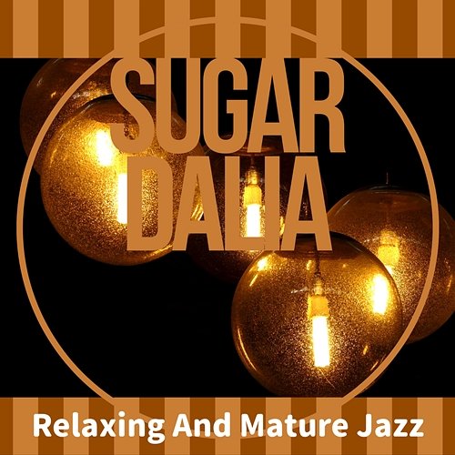 Relaxing and Mature Jazz Sugar Dalia