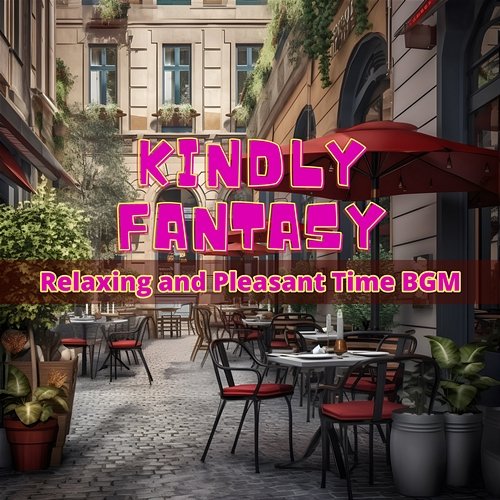 Relaxing and Pleasant Time Bgm Kindly Fantasy