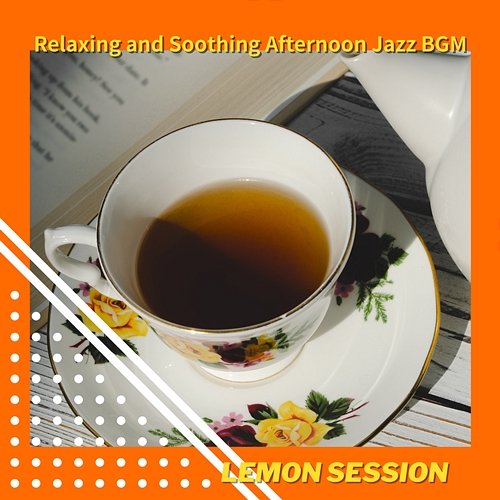 Relaxing and Soothing Afternoon Jazz Bgm Lemon Session