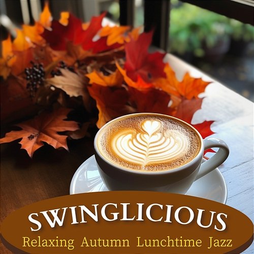 Relaxing Autumn Lunchtime Jazz Swinglicious