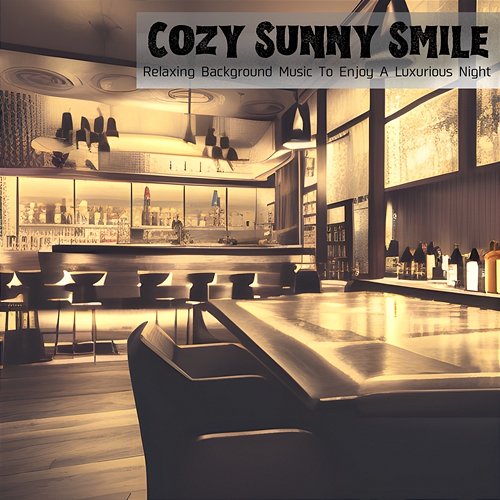 Relaxing Background Music to Enjoy a Luxurious Night Cozy Sunny Smile