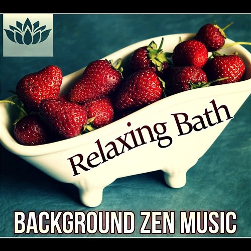 Relaxing Bath - Background Zen Music for Deep Relaxation and Well-Being, All Day Energy, Your Secret to Happiness Bath Spa Relaxing Music Zone