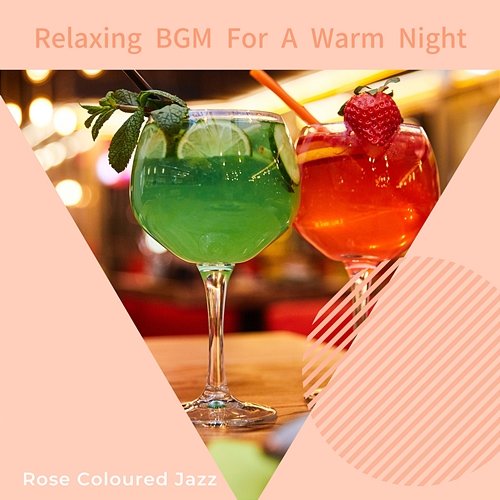 Relaxing Bgm for a Warm Night Rose Colored Jazz