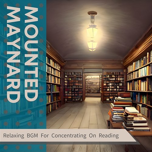 Relaxing Bgm for Concentrating on Reading Mounted Maynard