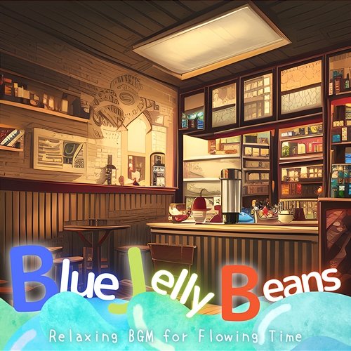 Relaxing Bgm for Flowing Time Blue Jelly Beans