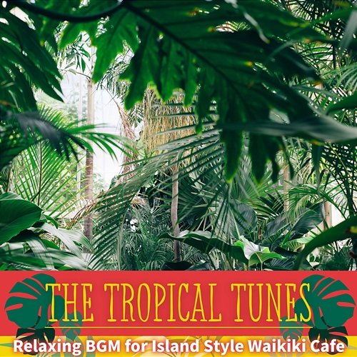 Relaxing Bgm for Island Style Waikiki Cafe The Tropical Tunes
