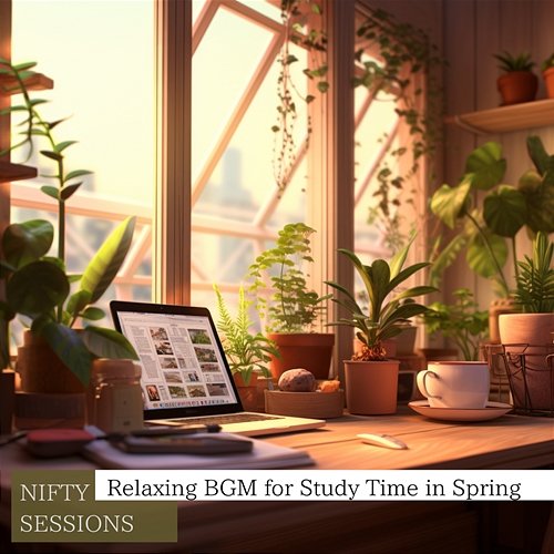 Relaxing Bgm for Study Time in Spring Nifty Sessions
