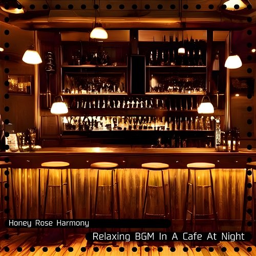 Relaxing Bgm in a Cafe at Night Honey Rose Harmony
