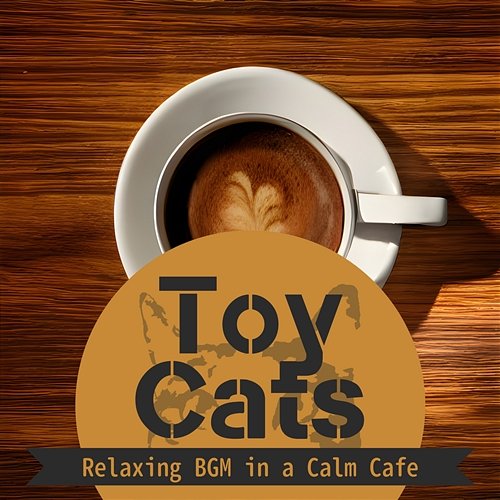 Relaxing Bgm in a Calm Cafe Toy Cats