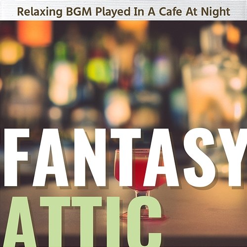 Relaxing Bgm Played in a Cafe at Night Fantasy Attic